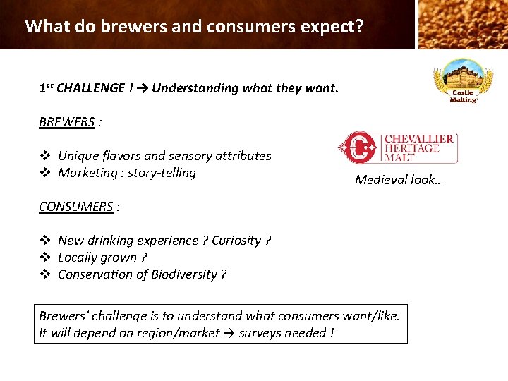What do brewers and consumers expect? 1 st CHALLENGE ! → Understanding what they