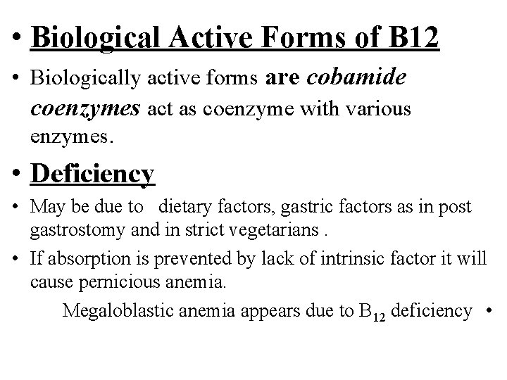  • Biological Active Forms of B 12 • Biologically active forms are cobamide