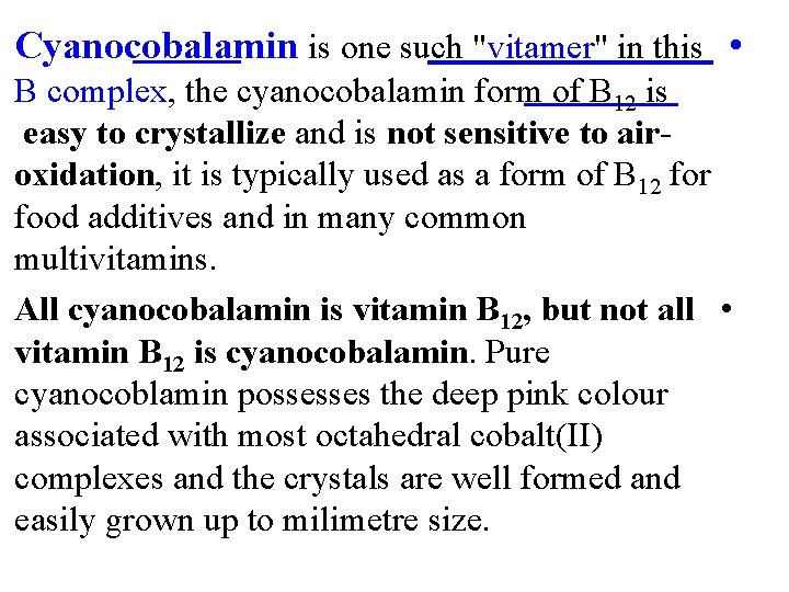 Cyanocobalamin is one such "vitamer" in this • B complex, the cyanocobalamin form of