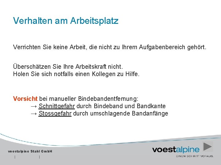 Verhalten am Arbeitsplatz Verrichten Sie keine Arbeit, die nicht zu Ihrem Aufgabenbereich gehört. Überschätzen