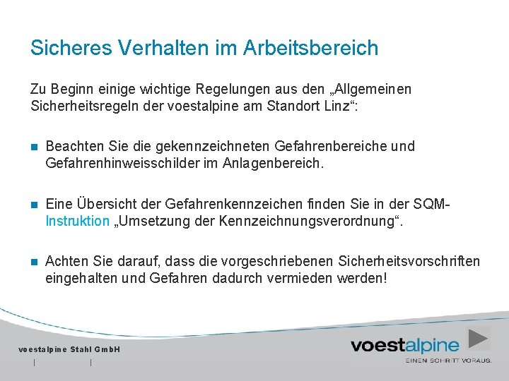Sicheres Verhalten im Arbeitsbereich Zu Beginn einige wichtige Regelungen aus den „Allgemeinen Sicherheitsregeln der