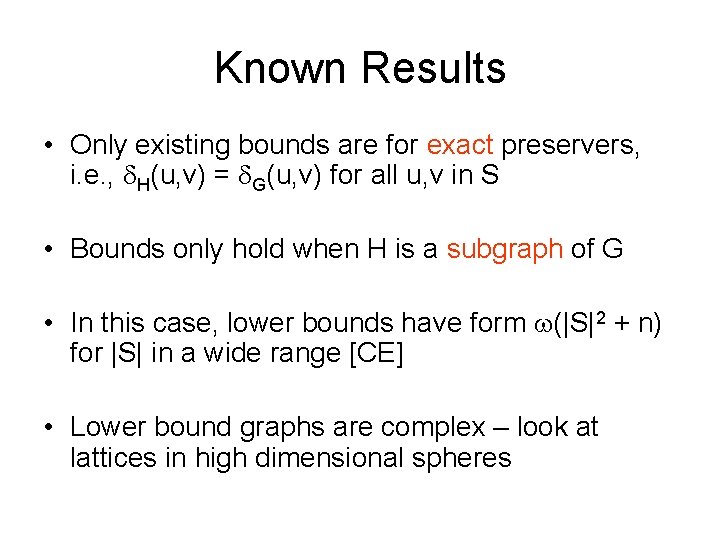 Known Results • Only existing bounds are for exact preservers, i. e. , H(u,