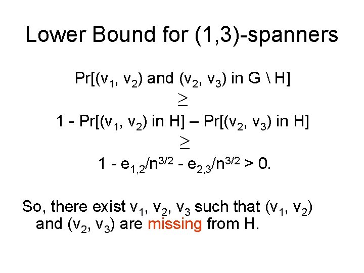 Lower Bound for (1, 3)-spanners Pr[(v 1, v 2) and (v 2, v 3)