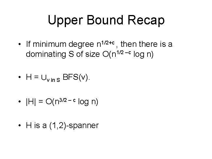 Upper Bound Recap • If minimum degree n 1/2+c , then there is a