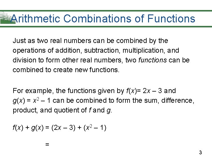 Arithmetic Combinations of Functions Just as two real numbers can be combined by the Arithmetic Combinations of Functions Just as two real numbers can be combined by the
