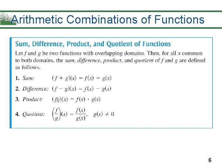 Arithmetic Combinations of Functions 6 Arithmetic Combinations of Functions 6