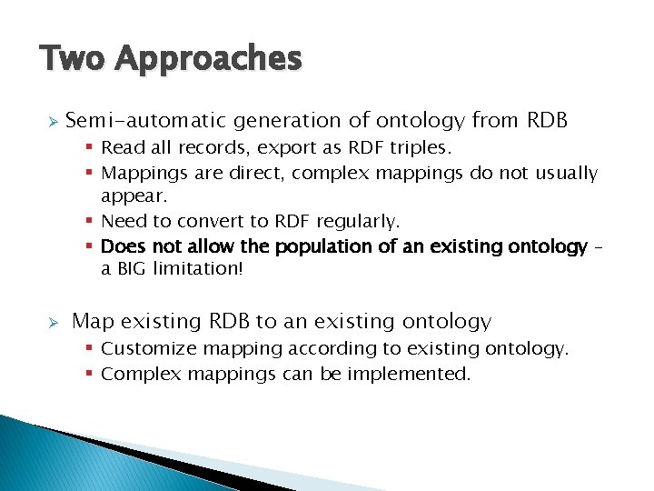 Two Approaches Ø Semi-automatic generation of ontology from RDB § Read all records, export