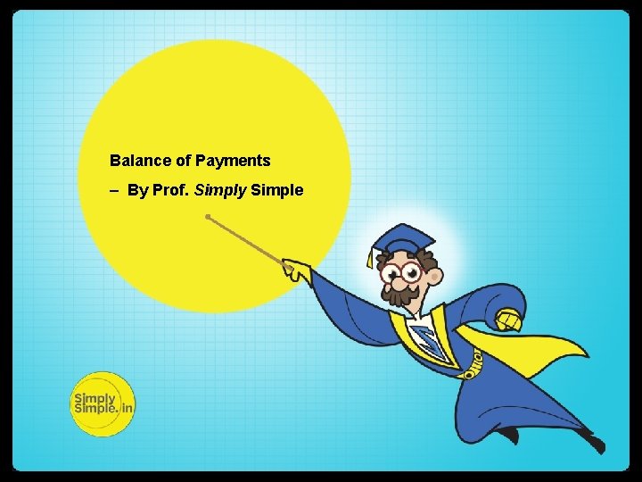 Balance of Payments – By Prof. Simply Simple 