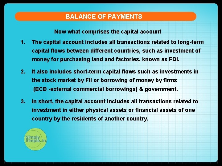 BALANCE OF PAYMENTS Now what comprises the capital account 1. The capital account includes