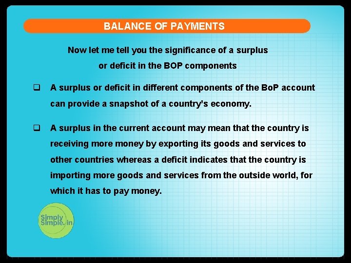 BALANCE OF PAYMENTS Now let me tell you the significance of a surplus or