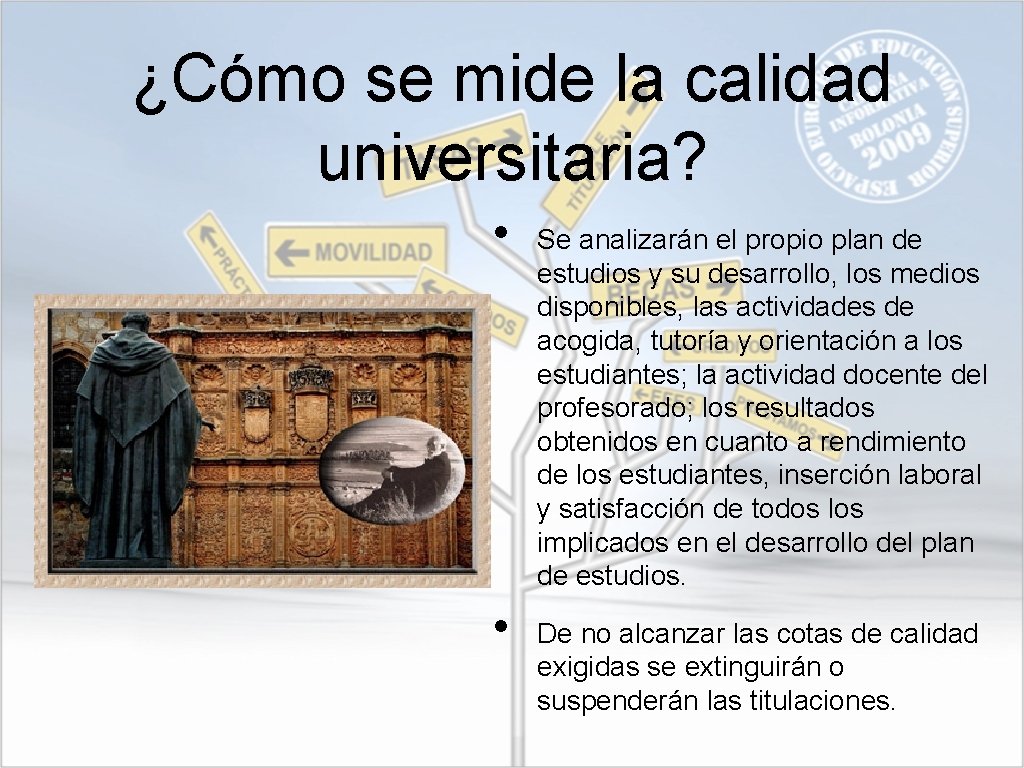 ¿Cómo se mide la calidad universitaria? • • Se analizarán el propio plan de