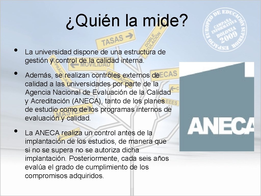 ¿Quién la mide? • • • La universidad dispone de una estructura de gestión