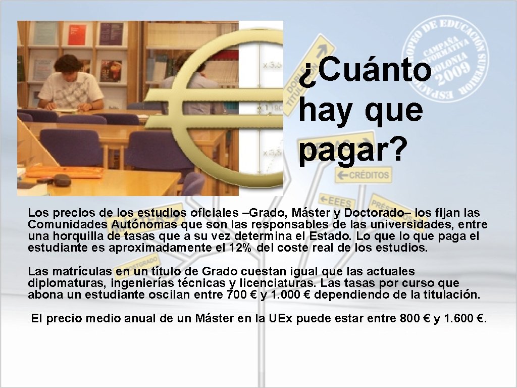 ¿Cuánto hay que pagar? Los precios de los estudios oficiales –Grado, Máster y Doctorado–