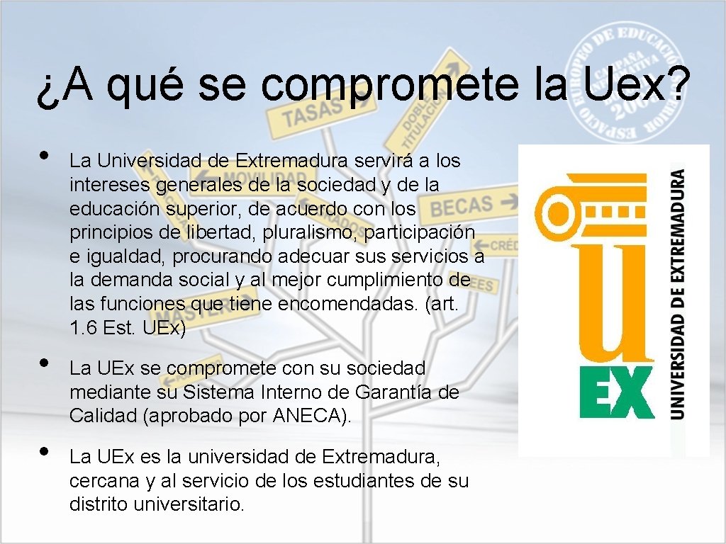 ¿A qué se compromete la Uex? • • • La Universidad de Extremadura servirá