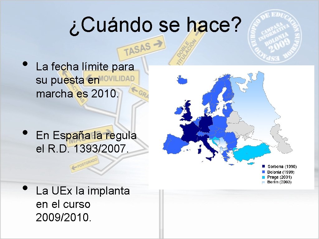 ¿Cuándo se hace? • • • La fecha límite para su puesta en marcha