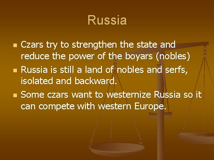 Russia n n n Czars try to strengthen the state and reduce the power