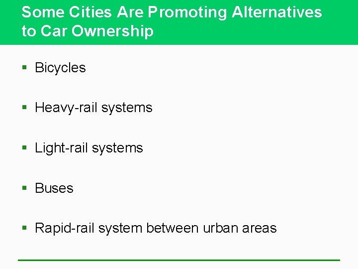 Some Cities Are Promoting Alternatives to Car Ownership § Bicycles § Heavy-rail systems §