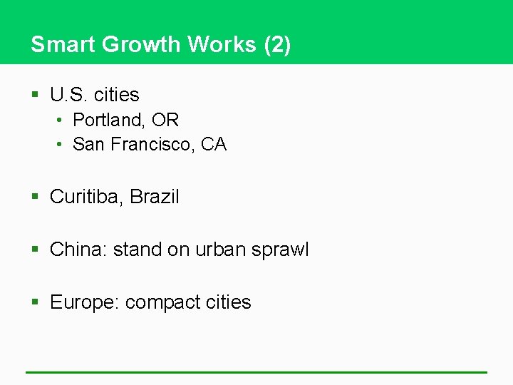 Smart Growth Works (2) § U. S. cities • Portland, OR • San Francisco,