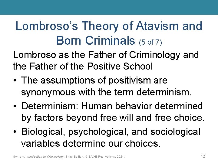 Lombroso’s Theory of Atavism and Born Criminals (5 of 7) Lombroso as the Father