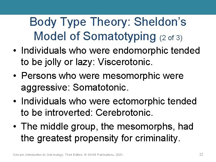 Body Type Theory: Sheldon’s Model of Somatotyping (2 of 3) • Individuals who were