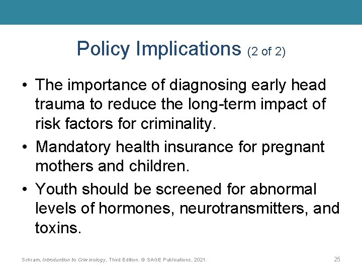Policy Implications (2 of 2) • The importance of diagnosing early head trauma to