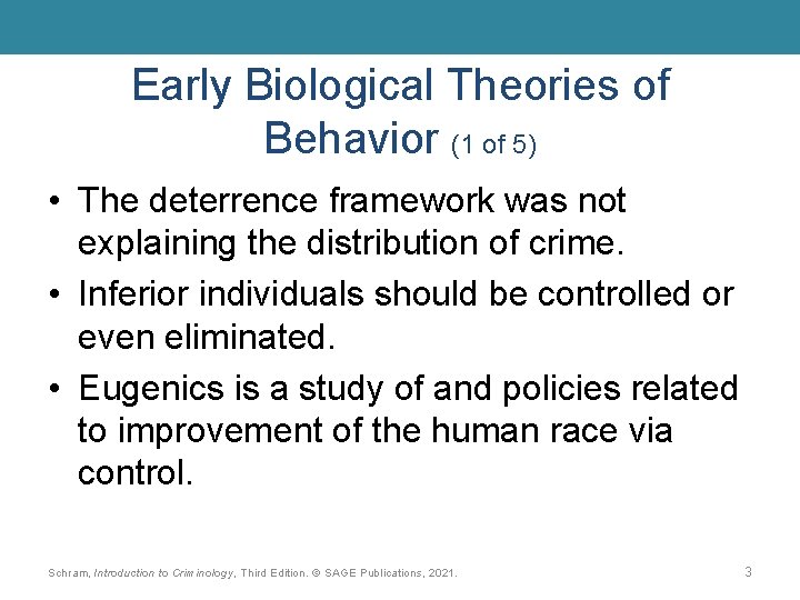 Early Biological Theories of Behavior (1 of 5) • The deterrence framework was not