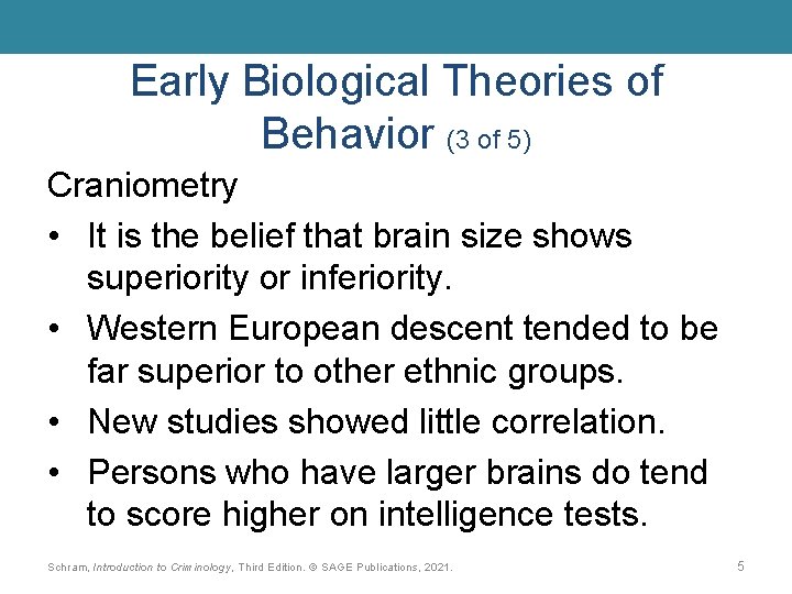 Early Biological Theories of Behavior (3 of 5) Craniometry • It is the belief