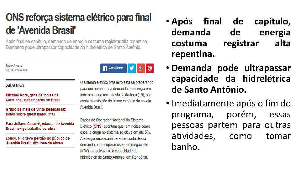  • Após final de capítulo, demanda de energia costuma registrar alta repentina. •