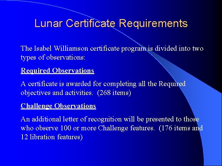 Lunar Certificate Requirements The Isabel Williamson certificate program is divided into two types of