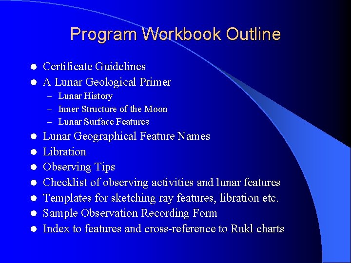 Program Workbook Outline Certificate Guidelines l A Lunar Geological Primer l – Lunar History