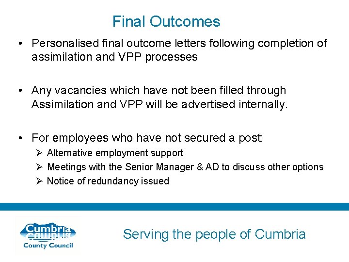 Final Outcomes • Personalised final outcome letters following completion of assimilation and VPP processes