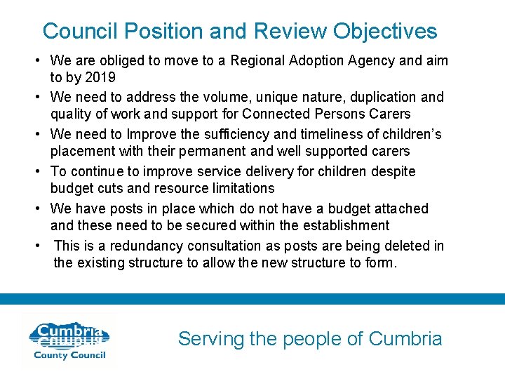 Council Position and Review Objectives • We are obliged to move to a Regional