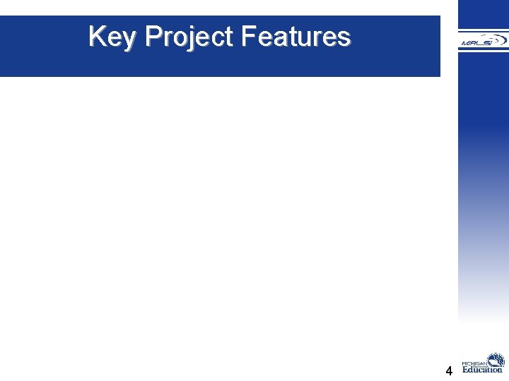 � Key Project Features 4 