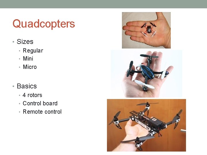 Quadcopters • Sizes • Regular • Mini • Micro • Basics • 4 rotors