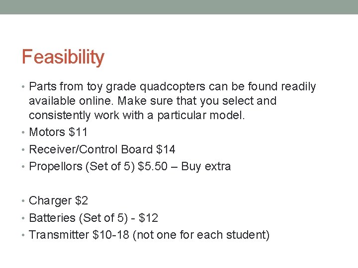 Feasibility • Parts from toy grade quadcopters can be found readily available online. Make