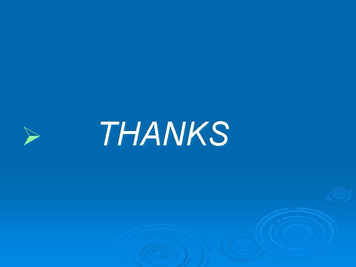 Ø THANKS 