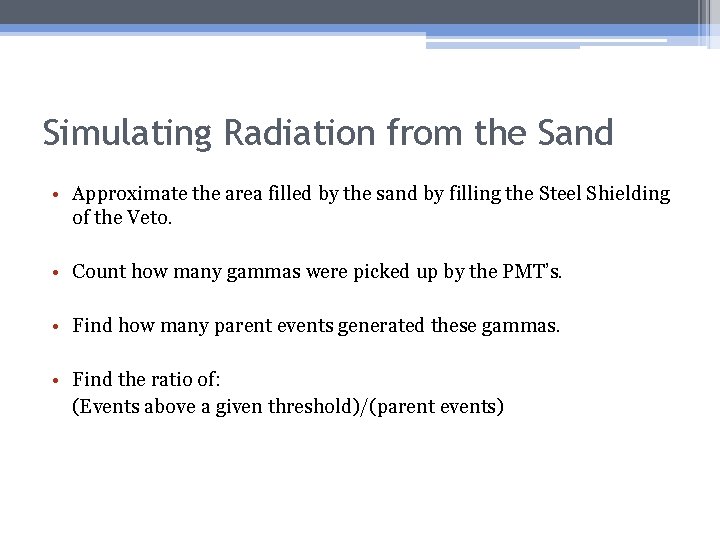 Simulating Radiation from the Sand • Approximate the area filled by the sand by