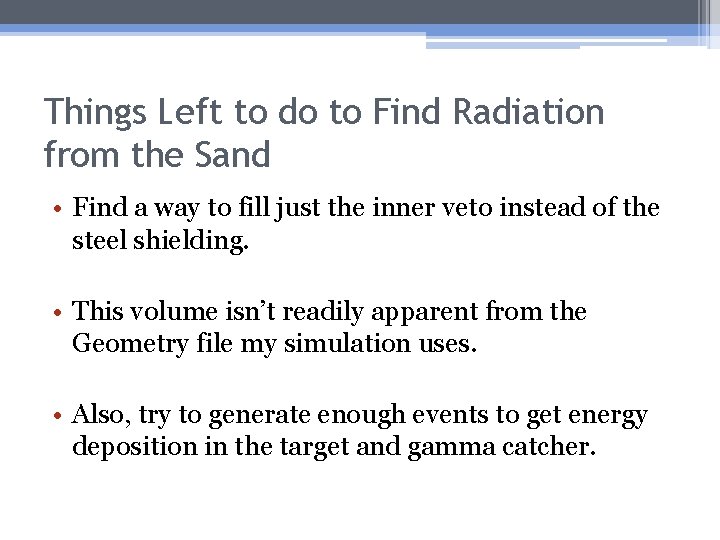 Things Left to do to Find Radiation from the Sand • Find a way