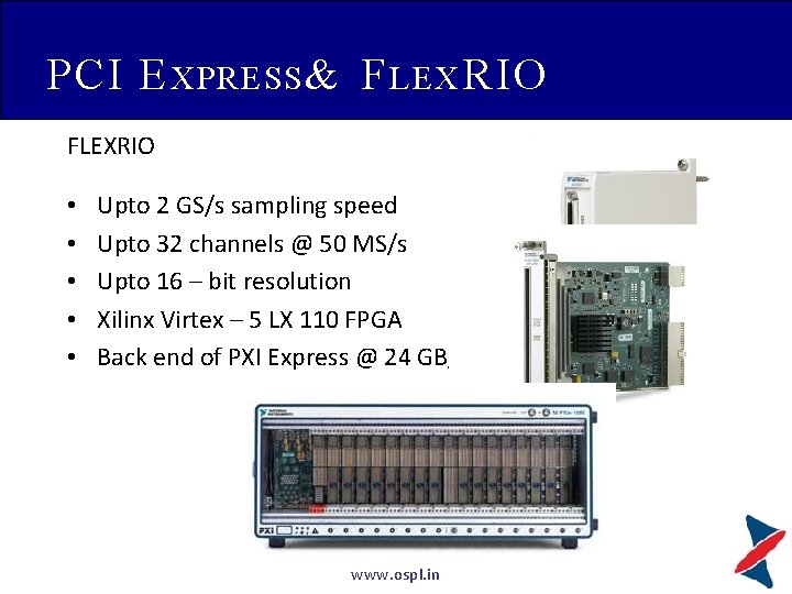 PCI E XPRESS & F LEX RIO FLEXRIO • • • Upto 2 GS/s