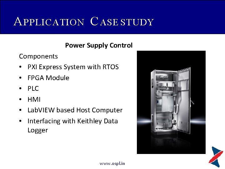 A PPLICATION C ASE STUDY Power Supply Control Components • PXI Express System with