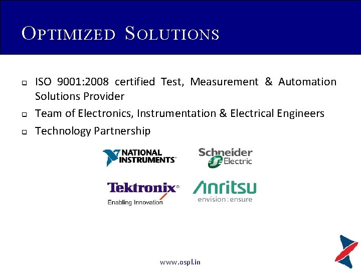 O PTIMIZED S OLUTIONS q q q ISO 9001: 2008 certified Test, Measurement &