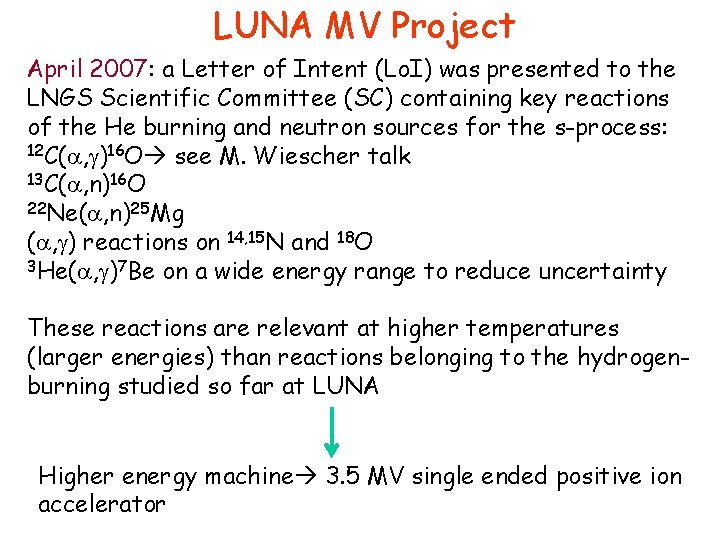 LUNA MV Project April 2007: a Letter of Intent (Lo. I) was presented to