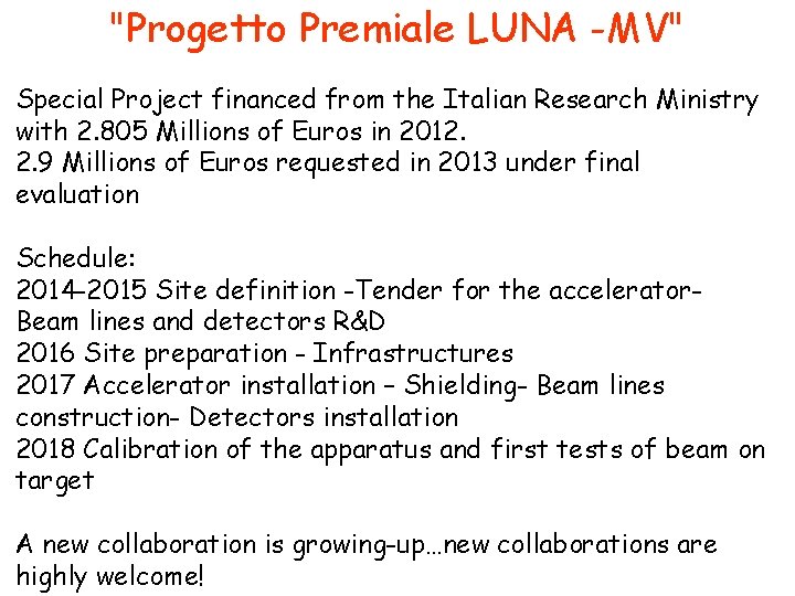 "Progetto Premiale LUNA -MV" Special Project financed from the Italian Research Ministry with 2.