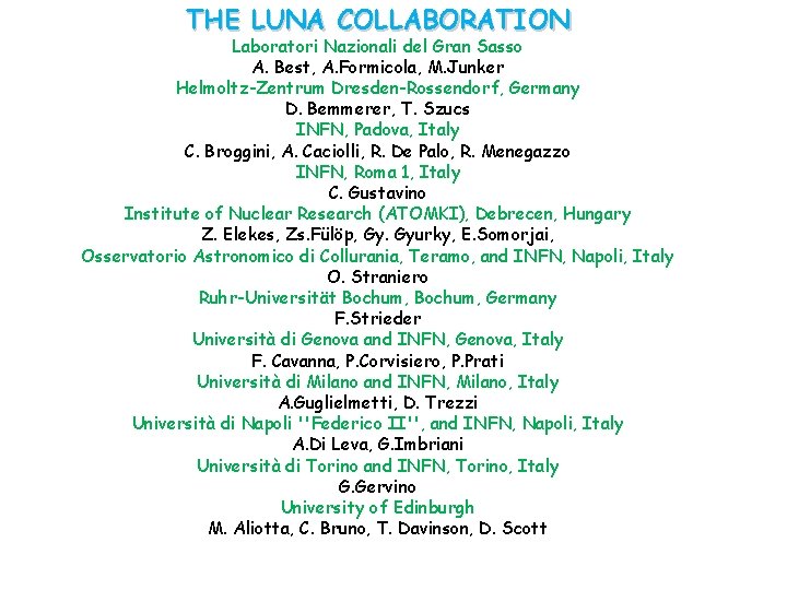 THE LUNA COLLABORATION Laboratori Nazionali del Gran Sasso A. Best, A. Formicola, M. Junker