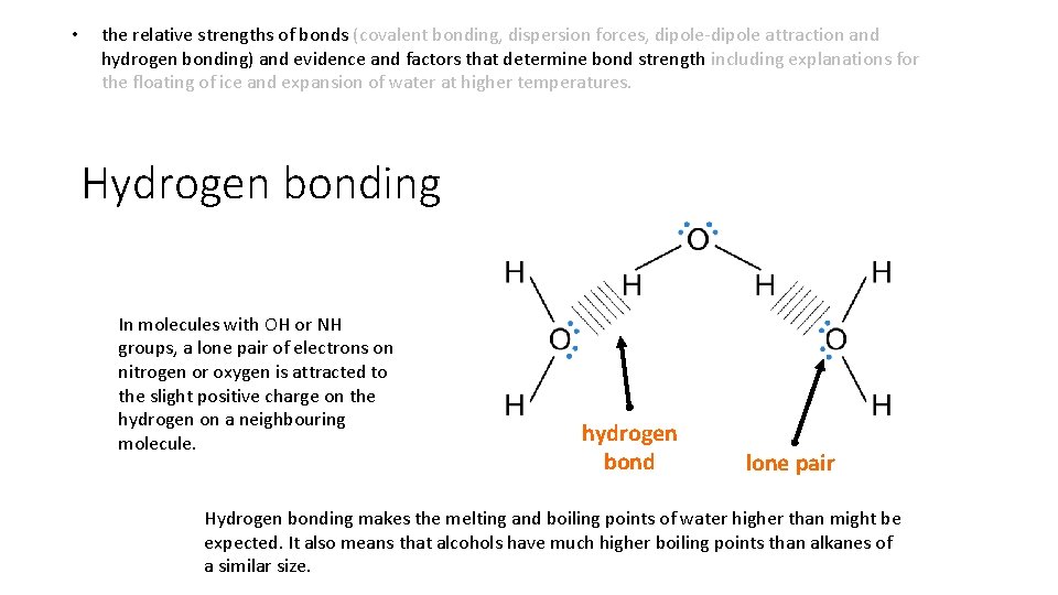  • the relative strengths of bonds (covalent bonding, dispersion forces, dipole-dipole attraction and