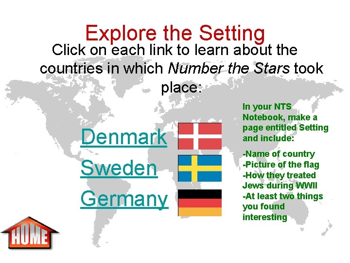 Explore the Setting Click on each link to learn about the countries in which