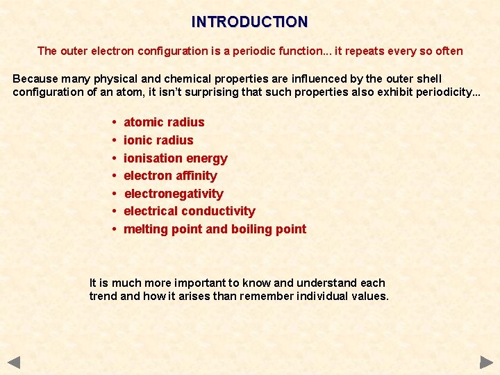 INTRODUCTION The outer electron configuration is a periodic function. . . it repeats every