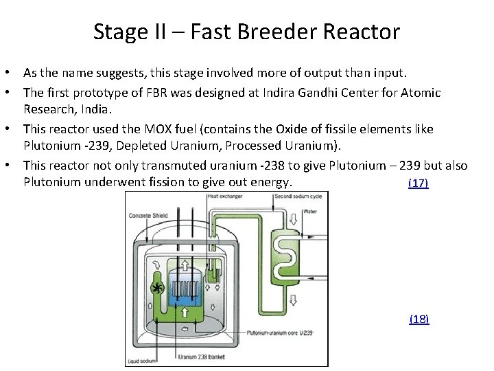 Stage II – Fast Breeder Reactor • As the name suggests, this stage involved