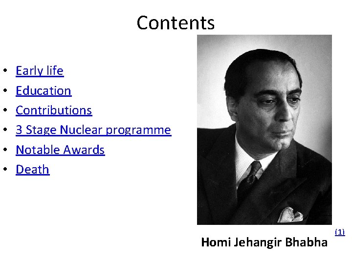 Contents • • • Early life Education Contributions 3 Stage Nuclear programme Notable Awards