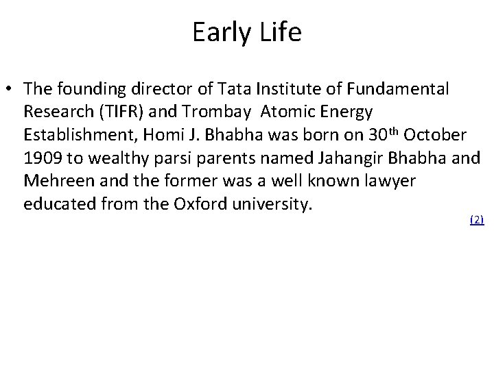 Early Life • The founding director of Tata Institute of Fundamental Research (TIFR) and